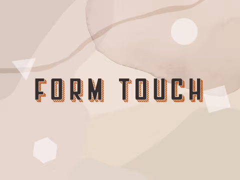 FORM TOUCH